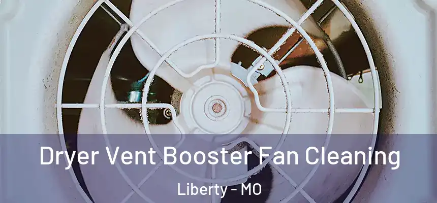  Dryer Vent Booster Fan Cleaning Liberty - MO