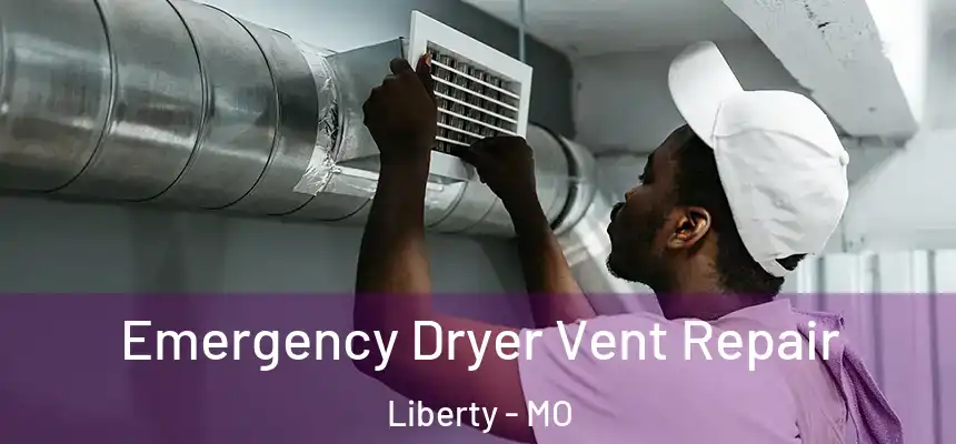  Emergency Dryer Vent Repair Liberty - MO