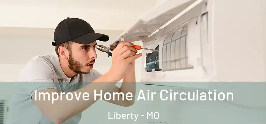  Improve Home Air Circulation Liberty - MO