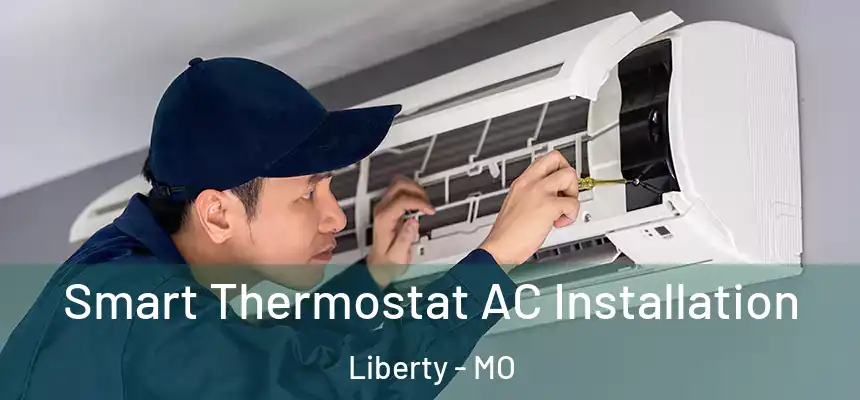  Smart Thermostat AC Installation Liberty - MO